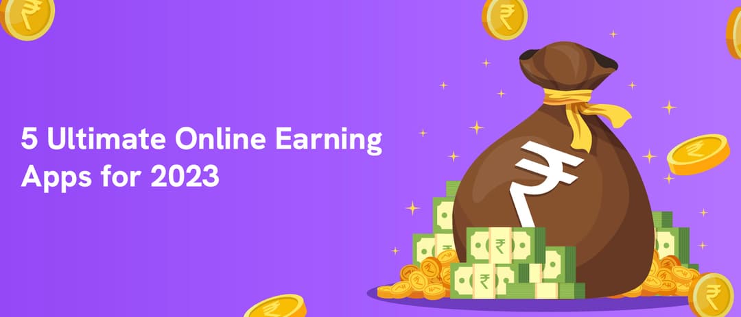 5 Ultimate Online Earning Apps for 2023 5 Ultimate Online Earning Apps for 2023